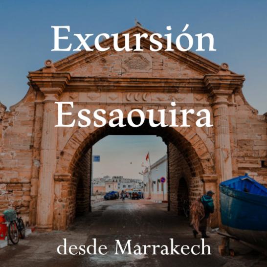 Excursión Essaouira desde Marrak