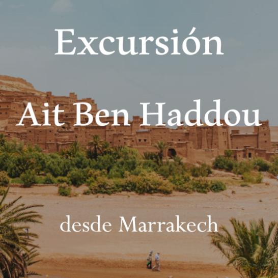 Excursión Marrakech - Ouarzazate y Ait Ben Haddou