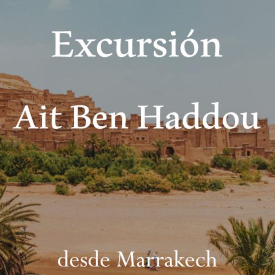 Excursión Ouazzarzate y Ait Ben Haddou desde Marrak