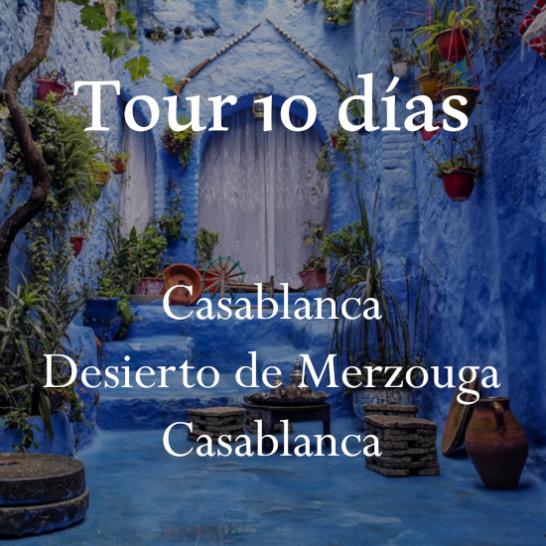 Tour 10d Casablanca - Desierto - Casablanca