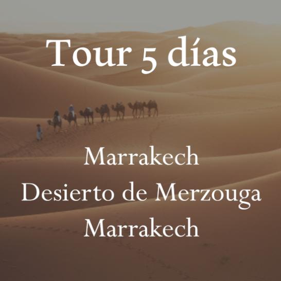 Tour 5d Marrak - Desierto - Marrak