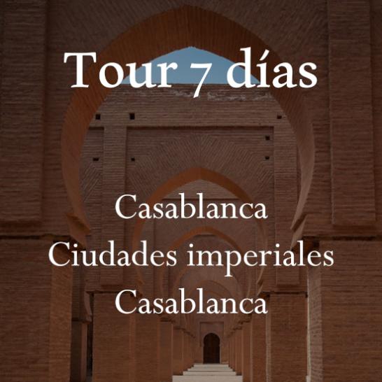 Tour 7d Casablanca - C.Imperiales -Casablanca