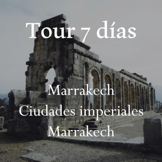 Tour 7d Marrak-Ciudades Imperiales-Marrak